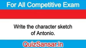 Write the character sketch of Antonio.