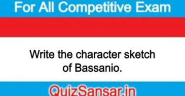 Write the character sketch of Bassanio.