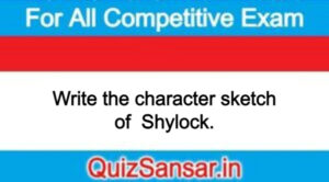 Write the character sketch of  Shylock.