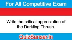 Write the critical appreciation of the Darkling Thrush.