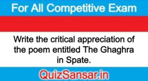 Write the critical appreciation of the poem entitled The Ghaghra in Spate.