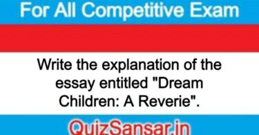 Write the explanation of the essay entitled "Dream Children: A Reverie".