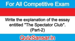 Write the explanation of the essay entitled "The Spectator Club". (Part-2)