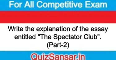 Write the explanation of the essay entitled "The Spectator Club". (Part-2)