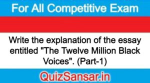 Write the explanation of the essay entitled "The Twelve Million Black Voices". (Part-1)