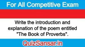 Write the introduction and explanation of the poem entitled "The Book of Proverbs".