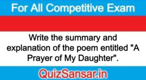 Write the summary and explanation of the poem entitled "A Prayer of My Daughter".