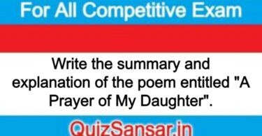 Write the summary and explanation of the poem entitled "A Prayer of My Daughter".