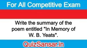 Write the summary of the poem entitled "In Memory of W. B. Yeats".