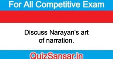 Discuss Narayan's art of narration.