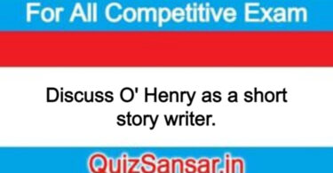 Discuss O' Henry as a short story writer.