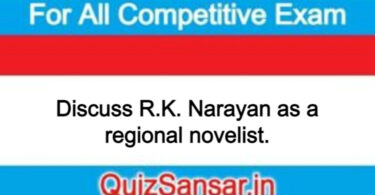 Discuss R.K. Narayan as a regional novelist.