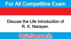 Discuss the Life Introduction of R. K. Narayan.