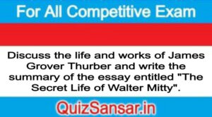 Discuss the life and works of James Grover Thurber and write the summary of the essay entitled "The Secret Life of Walter Mitty".