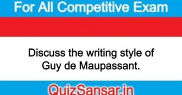 Discuss the writing style of Guy de Maupassant.