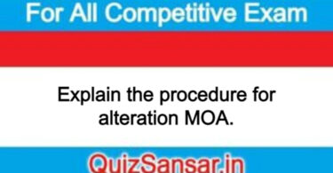 Explain the procedure for alteration MOA.