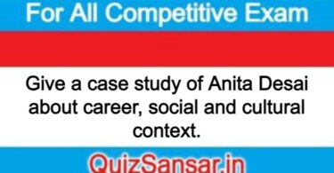 Give a case study of Anita Desai about career, social and cultural context.
