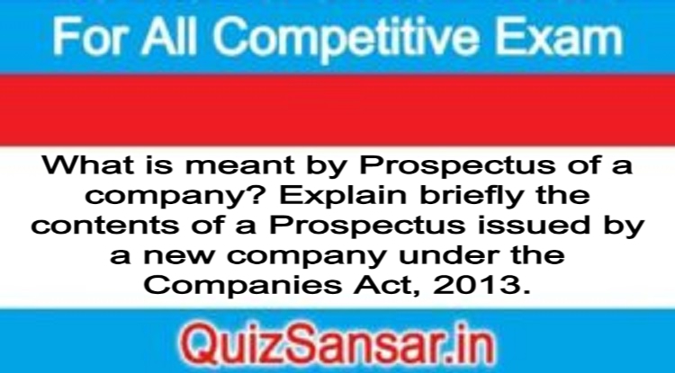 What Is Meant By Prospectus Of A Company? Explain Briefly The