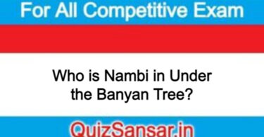 Who is Nambi in Under the Banyan Tree?