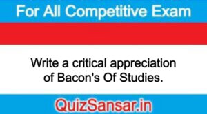 Write a critical appreciation of Bacon's Of Studies.