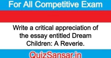 Write a critical appreciation of the essay entitled Dream Children: A Reverie.