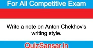 Write a note on Anton Chekhov's writing style.