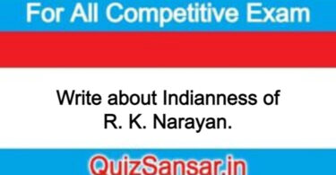 Write about Indianness of R. K. Narayan.