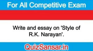 Write and essay on 'Style of R.K. Narayan'.