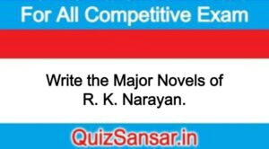 Write the Major Novels of R. K. Narayan.