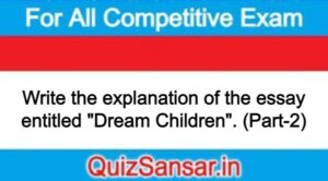 Write the explanation of the essay entitled "Dream Children". (Part-2)