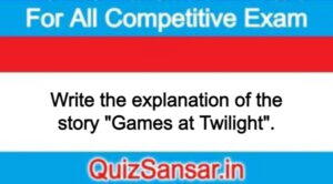 Write the explanation of the story "Games at Twilight".