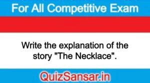 Write the explanation of the story "The Necklace".