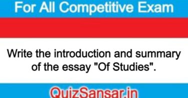 Write the introduction and summary of the essay "Of Studies".