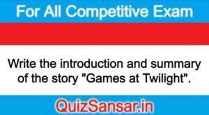 Write the introduction and summary of the story "Games at Twilight".