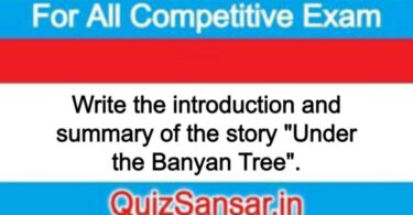Write the introduction and summary of the story "Under the Banyan Tree".
