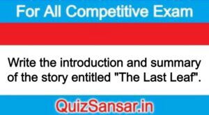 Write the introduction and summary of the story entitled "The Last Leaf".