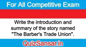 Write the introduction and summary of the story named "The Barber's Trade Union".