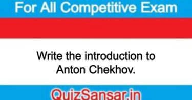 Write the introduction to Anton Chekhov.