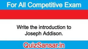 Write the introduction to Joseph Addison.