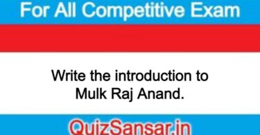 Write the introduction to Mulk Raj Anand.