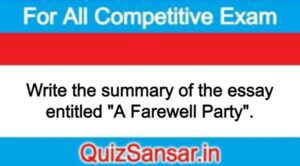 Write the summary of the essay entitled "A Farewell Party".