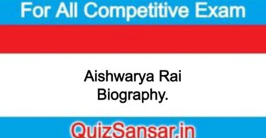 Aishwarya Rai Biography.