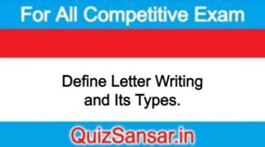 Define Letter Writing and Its Types.