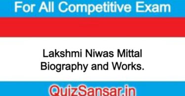 Lakshmi Niwas Mittal Biography and Works.