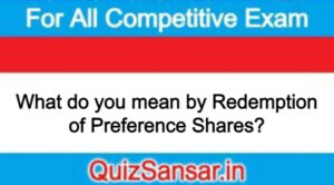 What do you mean by Redemption of Preference Shares?