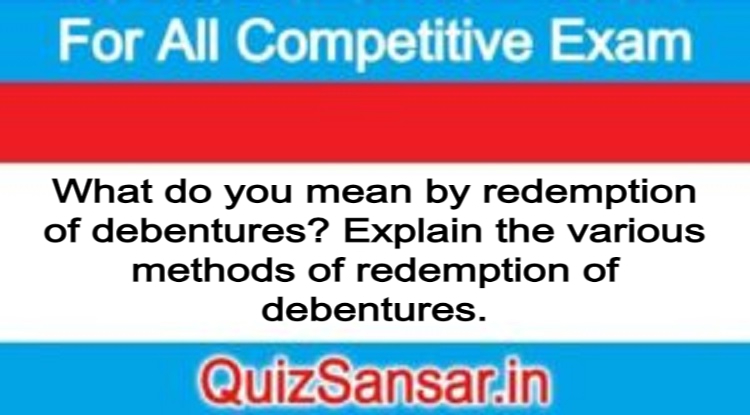 what-do-you-mean-by-redemption-of-debentures-explain-the