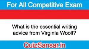 What is the essential writing advice from Virginia Woolf?