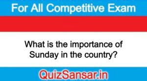 What is the importance of Sunday in the country?