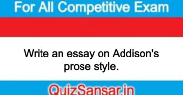 Write an essay on Addison's prose style.