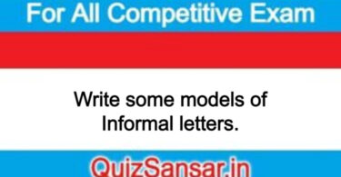 Write some models of Informal letters.